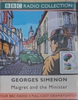 Maigret and the Minister written by Georges Simenon performed by Maurice Denham, Michael Gough and BBC Radio 4 Full Cast Drama Team on Cassette (Abridged)